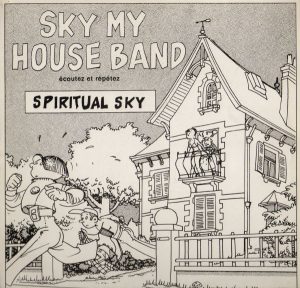 Spiritual Sky ‎– Sky My House Band (Écoutez Et Répétez) 30 años del posible mejor tema New Beat de la Historia 1989-2019.