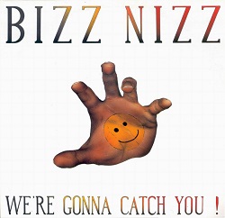Esenciales:  Bizz Nizz ‎– We’re Gonna Catch You! 1989