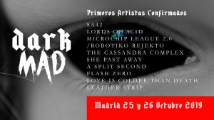 Dark Mad Madrid 2019 Techno Darkwave y Electro de altos vuelos.