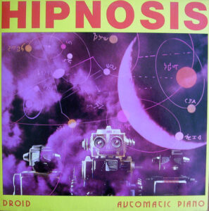 Esenciales: Hipnosis ‎– Droid / Automatic Piano 1988