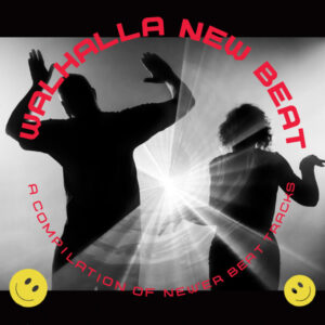 Walhalla New Beat 2023 , rarezas new beat de hoy y de siempre.